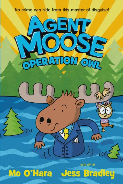 AGENT MOOSE 3: OPERATION OWL BY MO O'HARA