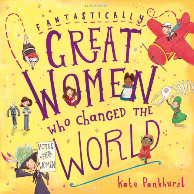 Fantastically Great Women Who Changed The World by Ms Kate Pankhurst