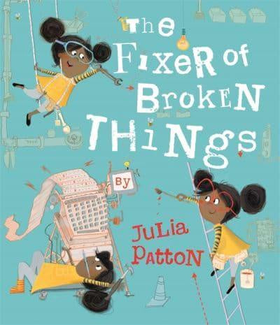 The Fixer of Broken Things by Julia Patton