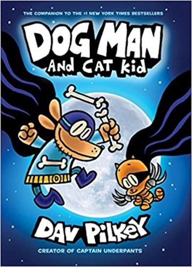 Dog Man 4: Dog Man and Cat Kid by Dav Pilkey