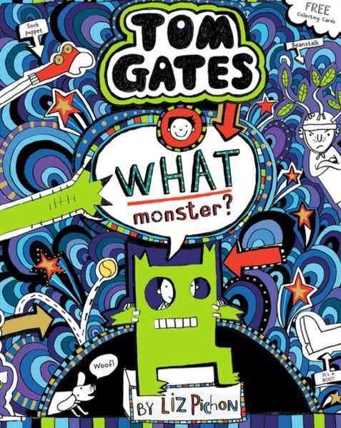 What Monster (Tom Gates book 15) by Liz Pichon